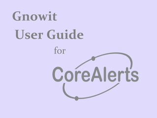Gnowit
User Guide
for
 