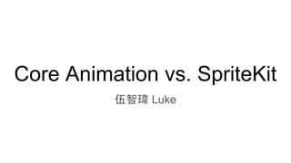 Core Animation vs. SpriteKit | PDF