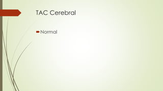 TAC Cerebral
Normal
 