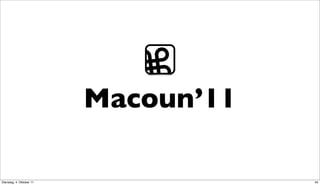 ⌘
                          Macoun’11

Dienstag, 4. Oktober 11               45
 