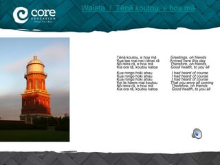 Waiata / Tēnā koutou, e hoa mā




         Tēnā koutou, e hoa mā        Greetings, oh friends
         Kua tae mai nei i tēnei rā   Arrived here this day
         Nō reira rā, e hoa mā        Therefore, oh friends,
         Kia ora rā, koutou katoa     Good health, to you all
         Kua rongo hoki ahau           I had heard of course
         Kua rongo hoki ahau           I had heard of course
         Kua rongo hoki ahau           I had heard of course
         Kei te haere mai koutou      That you were all coming
         Nō reira rā, e hoa mā         Therefore, oh friends,
         Kia ora rā, koutou katoa      Good health, to you all
 