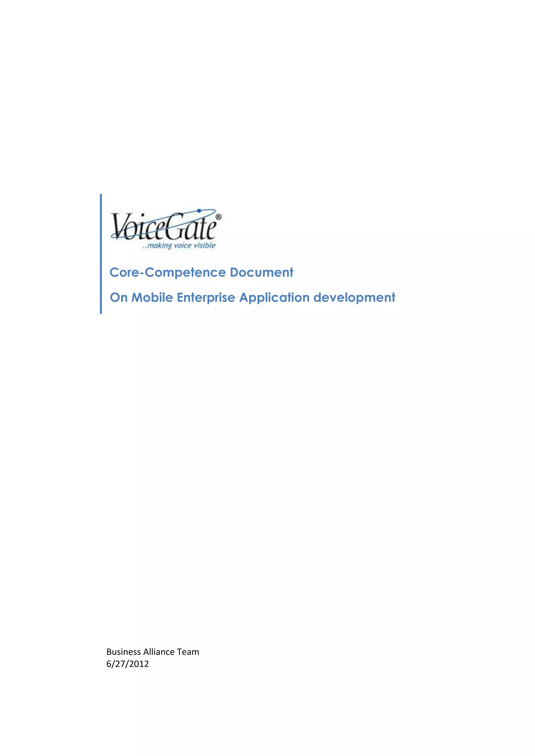 Core-Competence Document
On Mobile Enterprise Application development




Business Alliance Team
6/27/2012
 