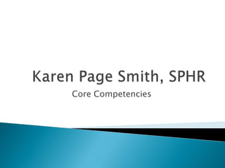 Core Competencies
 