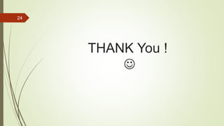 THANK You !

24
 