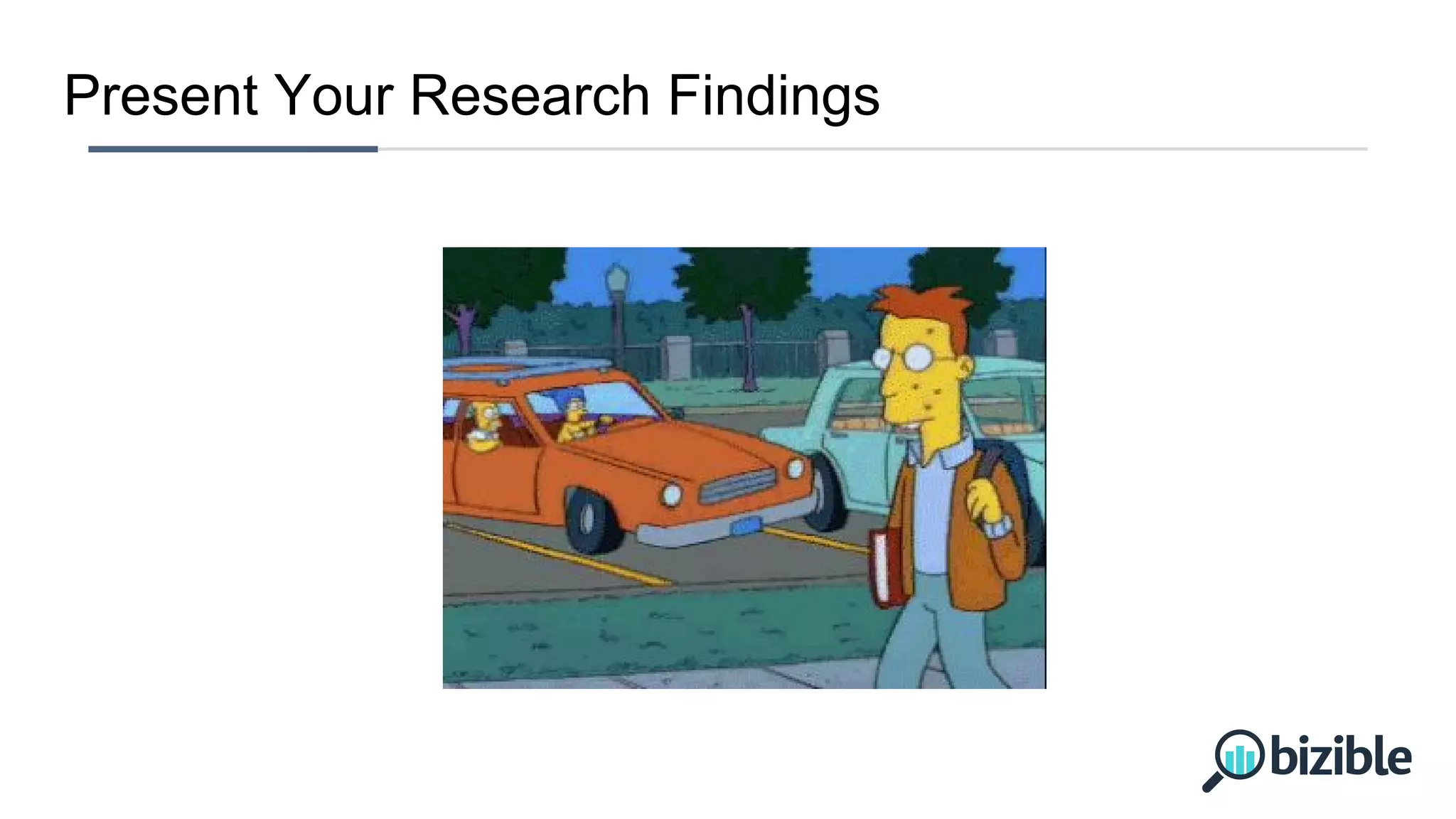 Present Your Research Findings
 