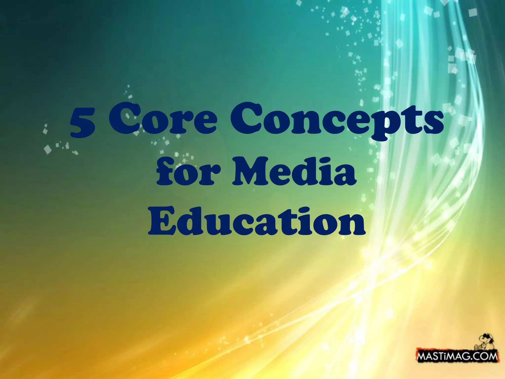 5 Core Concepts for Media Education