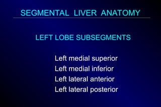 Left Submentrum CORE CURRICULUM LECTURE 09 LIVER SEGMENTAL ANATOMY .ppt