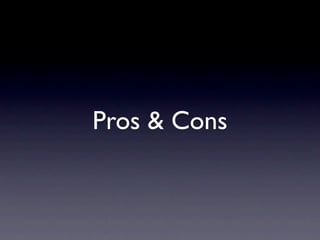 Pros & Cons
 