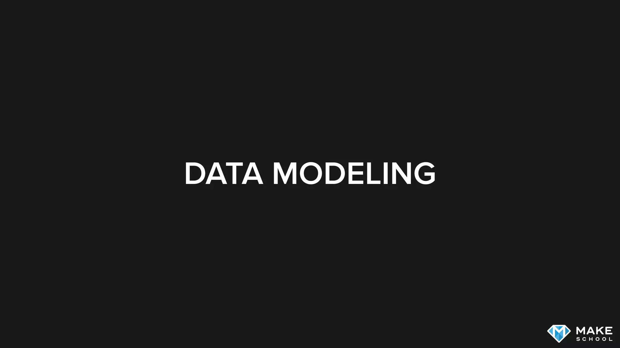 DATA MODELING
 