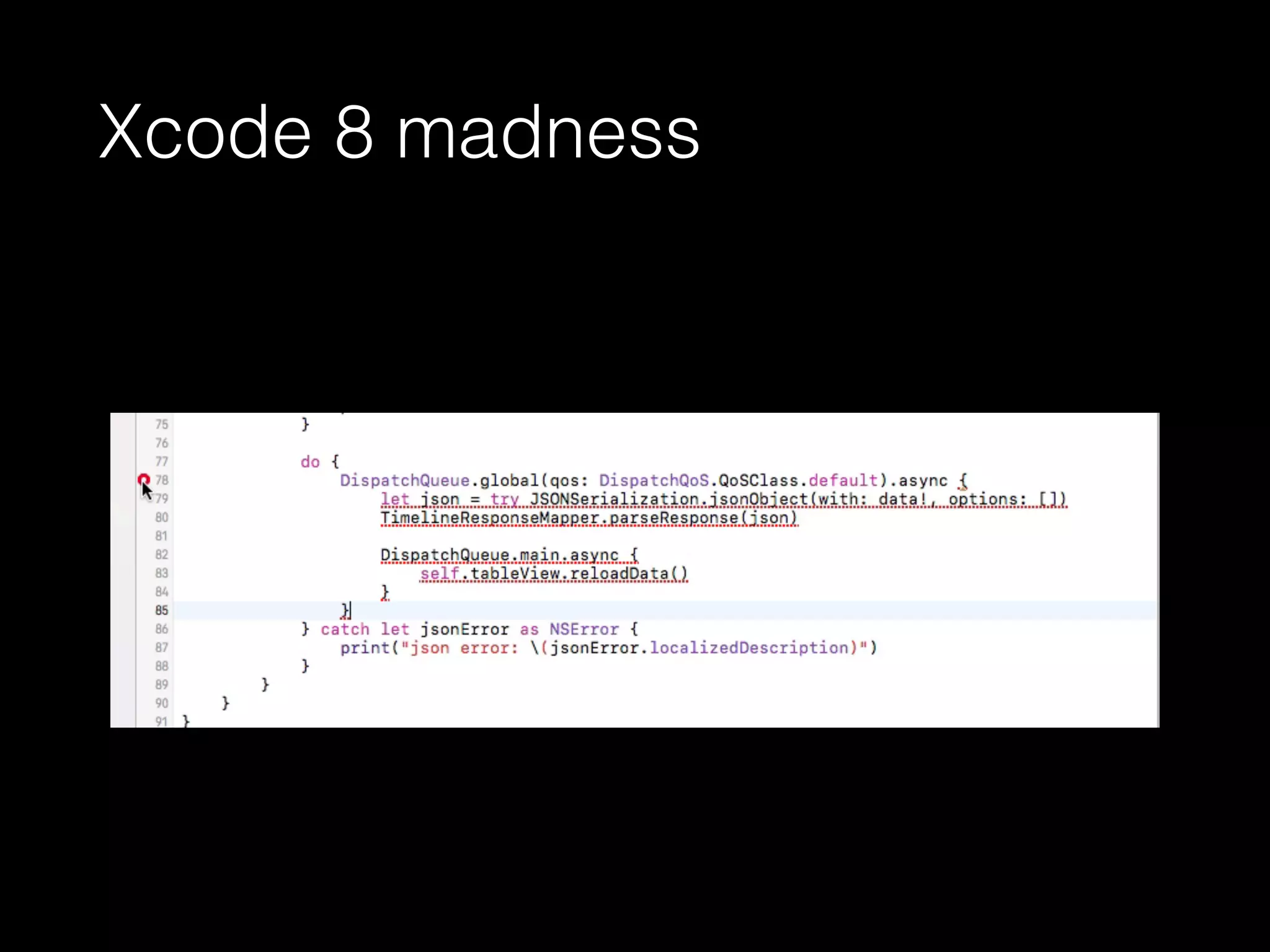 Xcode 8 madness
 