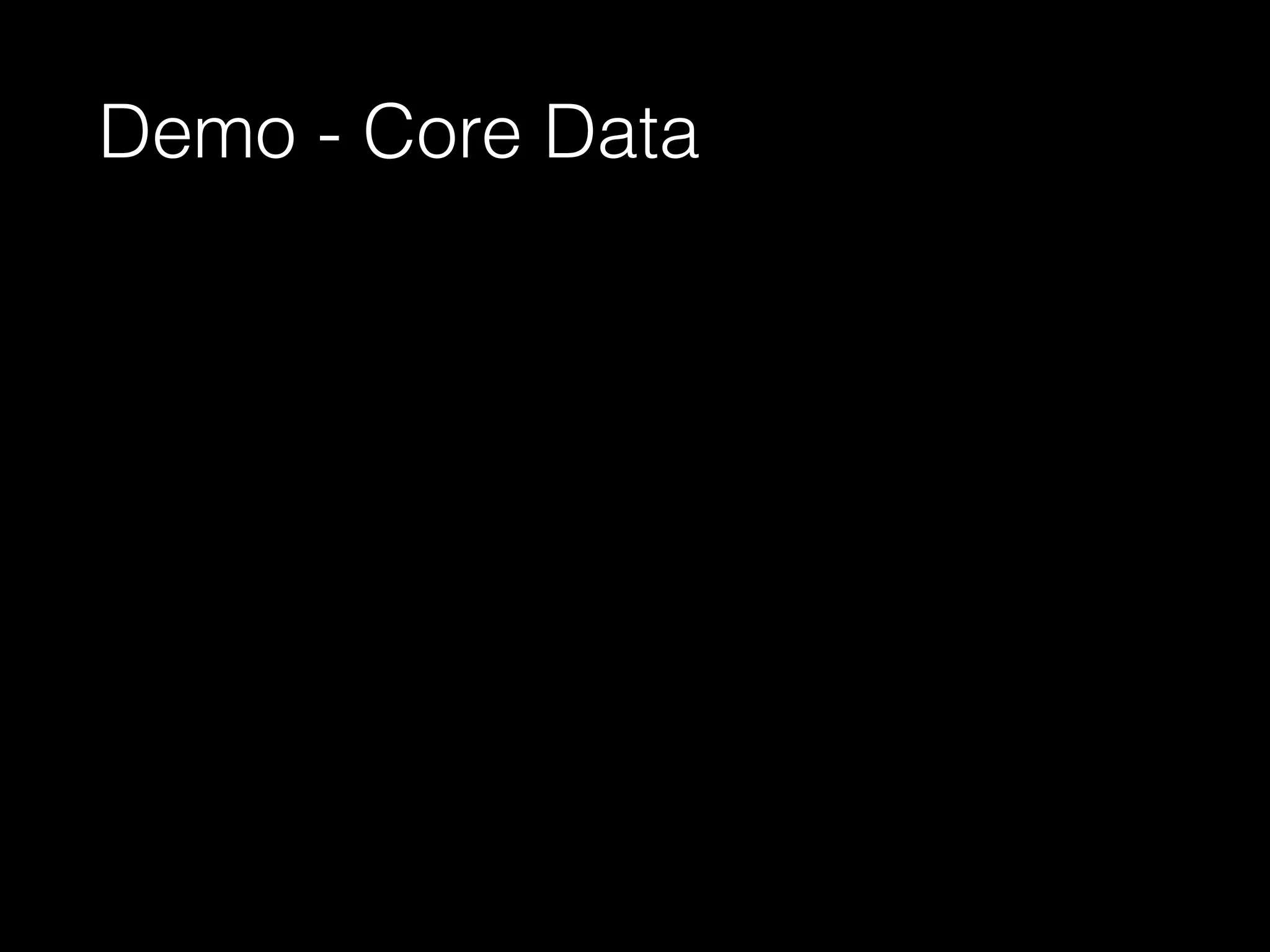 Demo - Core Data
 