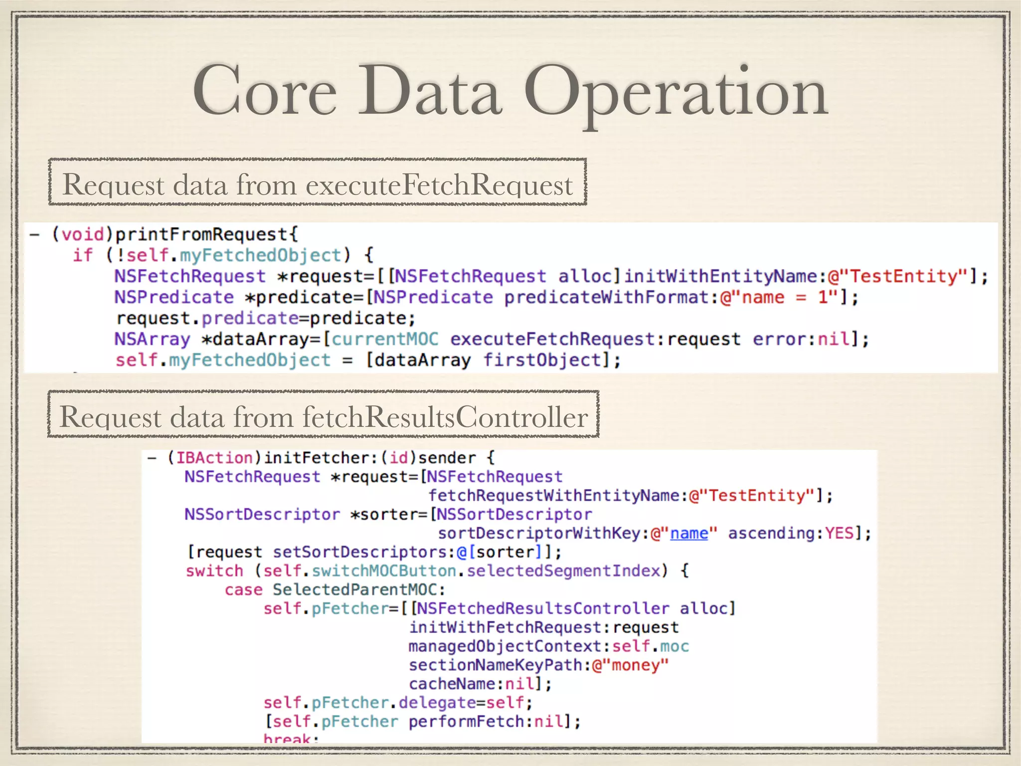 Core Data Operation Request data from fetchResultsController Request data from executeFetchRequest 