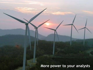 More power to the Analyst and the power user