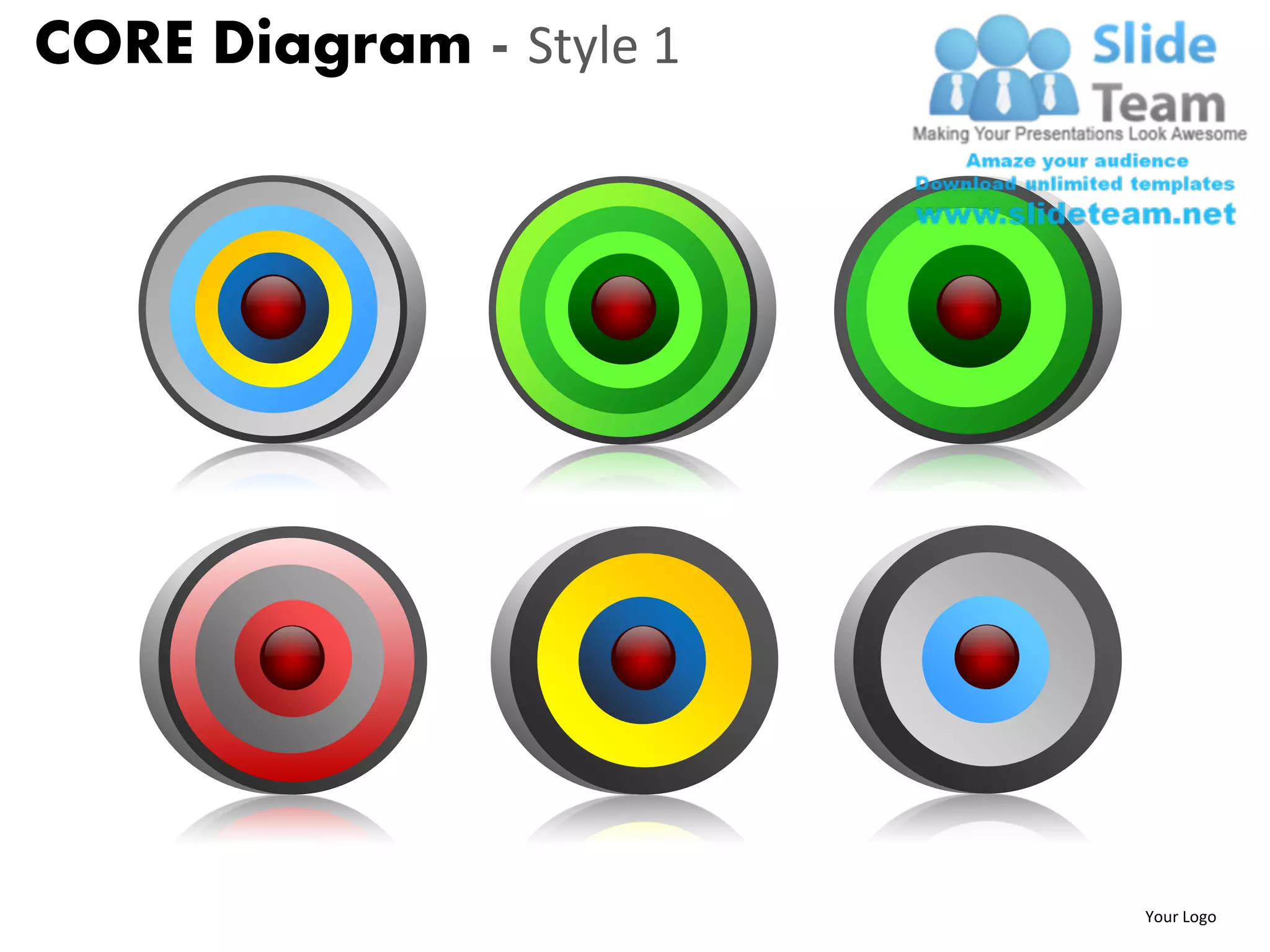 CORE Diagram - Style 1




                         Your Logo
 