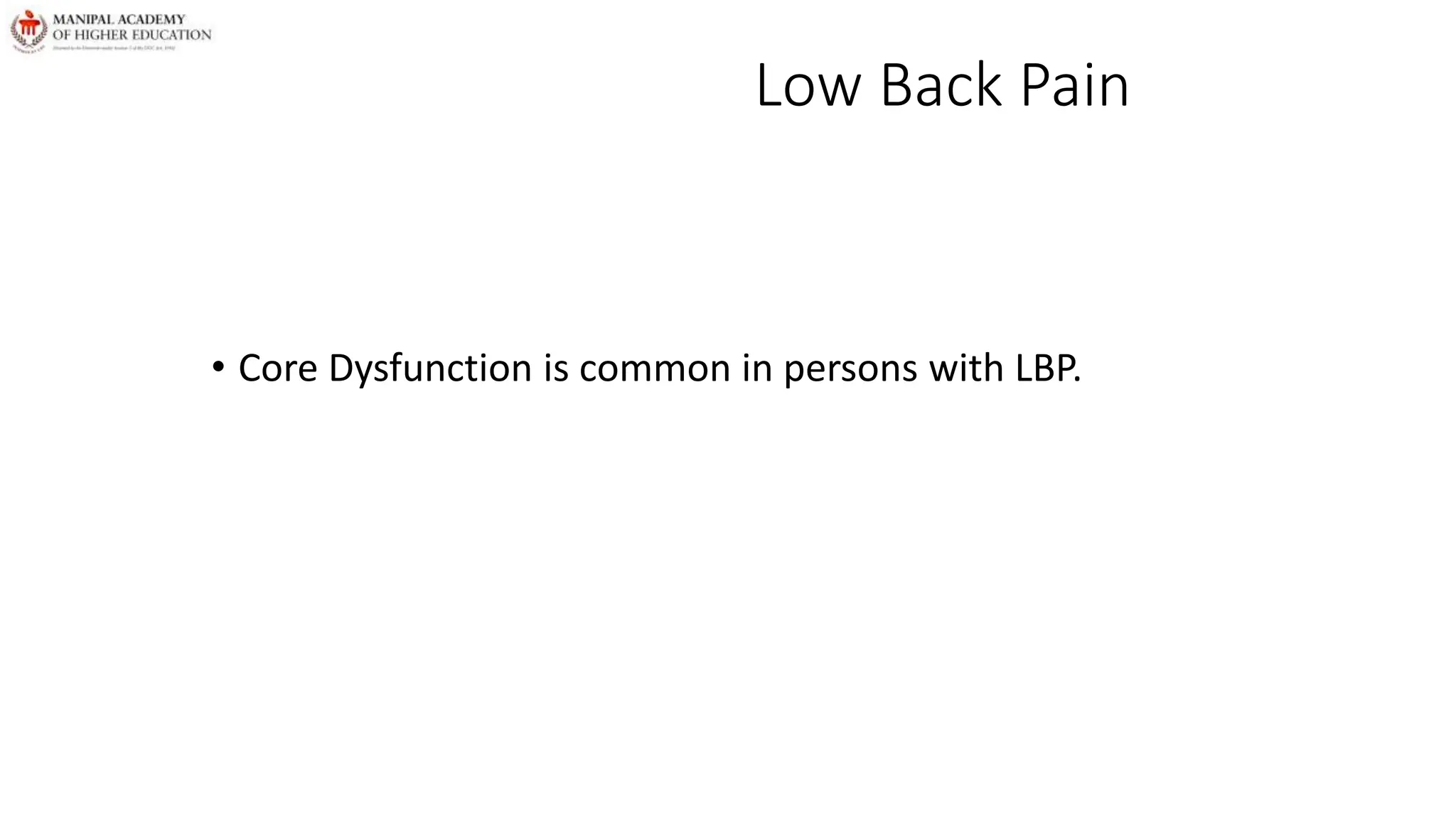 Low Back Pain
• Core Dysfunction is common in persons with LBP.
 