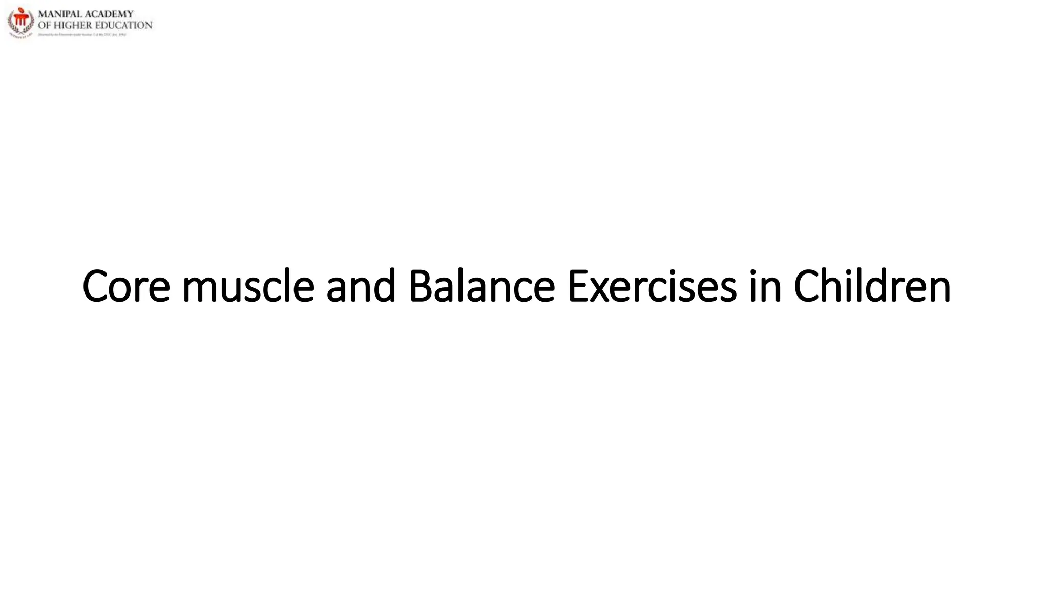 Core muscle and Balance Exercises in Children
 