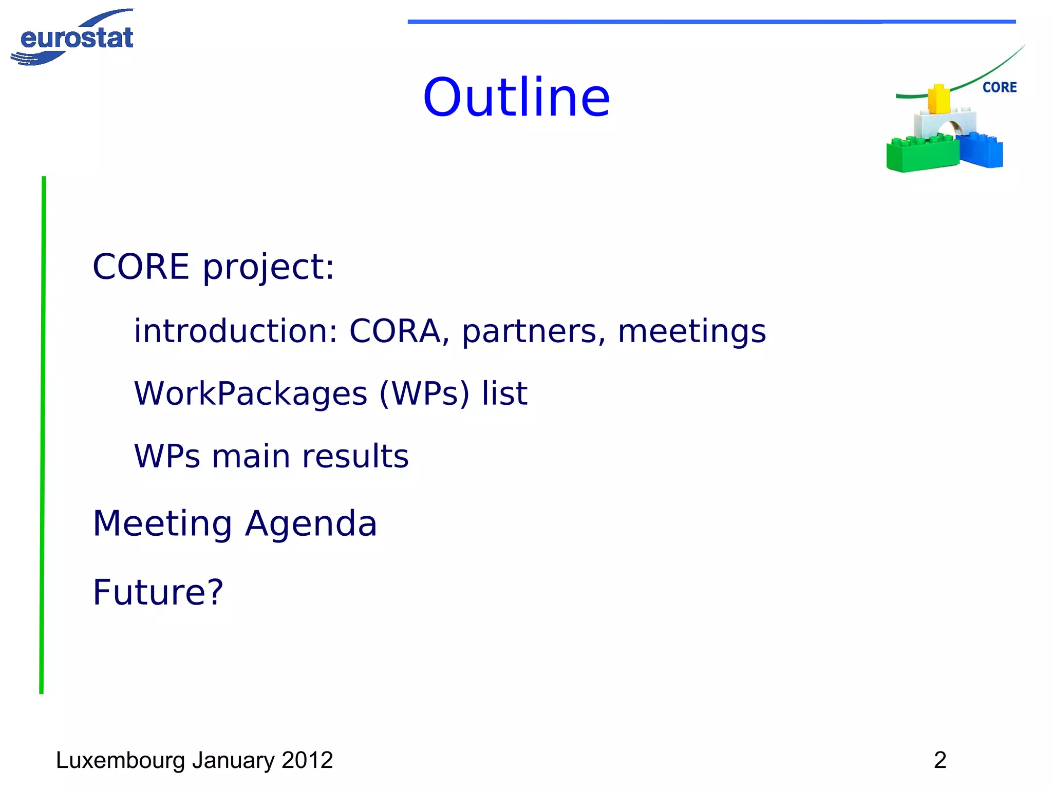 Outline CORE project:  introduction: CORA, partners, meetings 