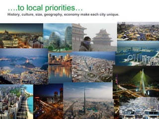 Schneider Electric 5- Smart Cities
….to local priorities…
History, culture, size, geography, economy make each city unique.
 
