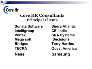 Core HR Consultants   Principal Clients ,[object Object],[object Object]