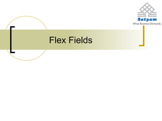 Flex Fields
 