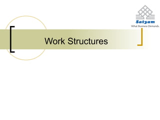 Work Structures
 