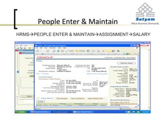 People Enter & Maintain
HRMSPEOPLE ENTER & MAINTAINASSIGNMENTSALARY
 