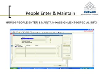 People Enter & Maintain
HRMSPEOPLE ENTER & MAINTAINASSIGNMENTSPECIAL INFO
 