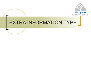 EXTRA INFORMATION TYPE
 