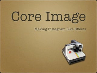 Core image presentation