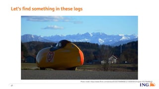 Let’s find something in these logs
27
Photo credit: https://www.flickr.com/photos/65363769@N08/12726065645/in/pool-555784@N20/
 