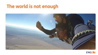 The world is not enough
 