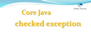 checked exception
Core Java
 