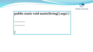 public static void main(String[] args) {
…………..
…………..
}
 