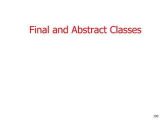 Final and Abstract Classes
190
 