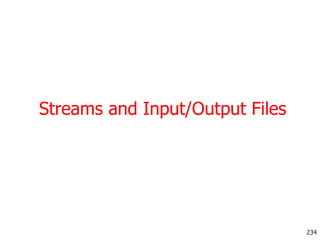 Streams and Input/Output Files
234
 