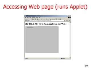 Accessing Web page (runs Applet)
274
 
