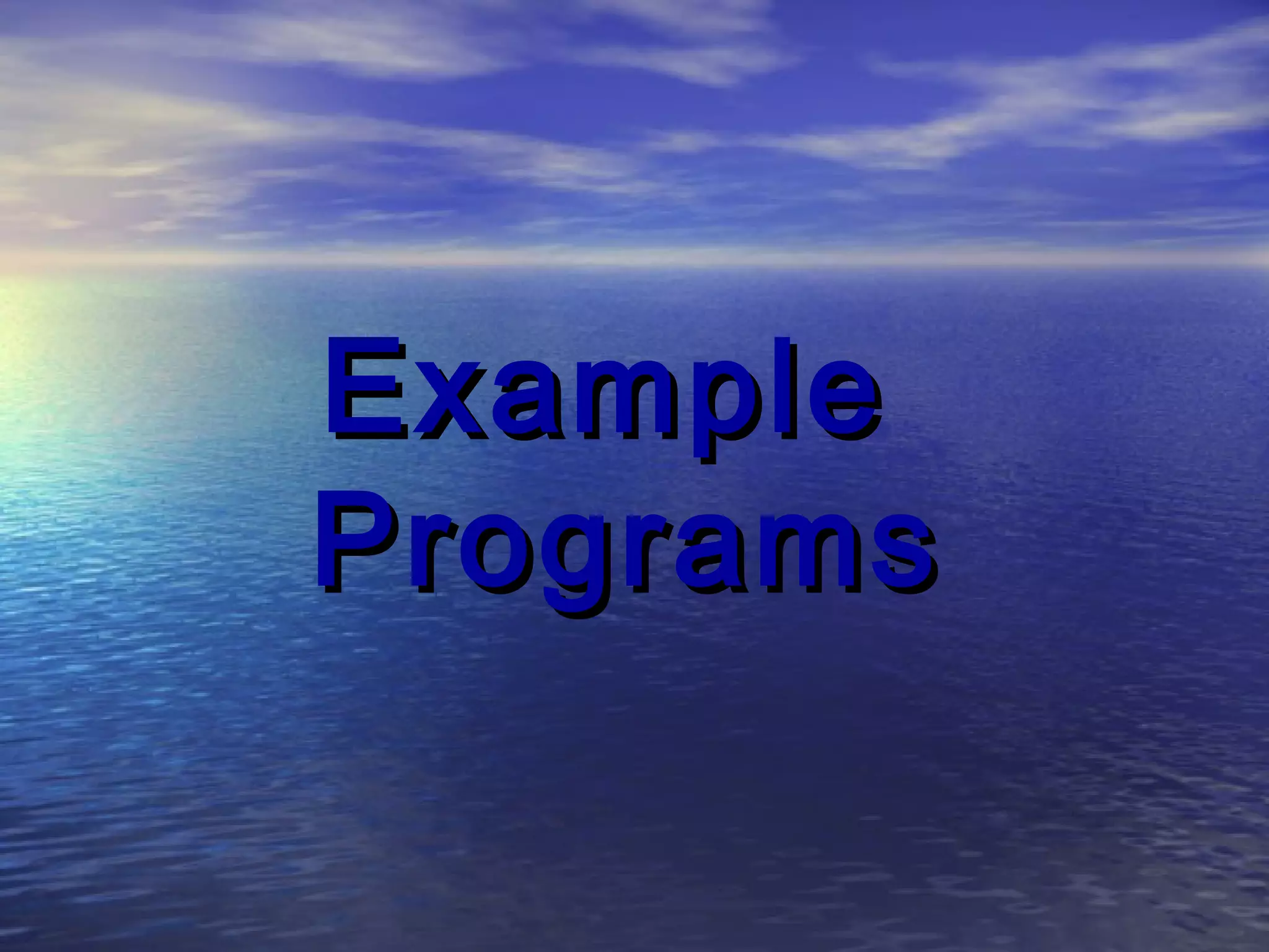 ExampleExample
ProgramsPrograms
 