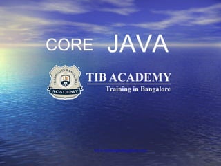 www.traininginbangalore.com
CORE JAVA
 