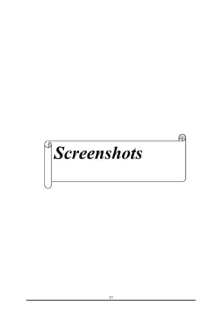 Screenshots 
37 
 