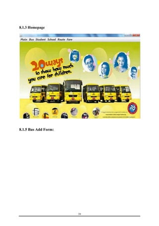 39 
8.1.3 Homepage 
8.1.5 Bus Add Form: 
 