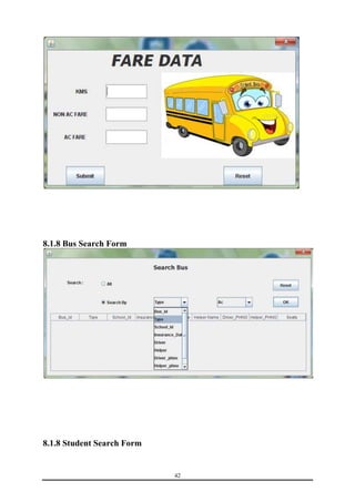 42 
8.1.8 Bus Search Form 
8.1.8 Student Search Form 
 