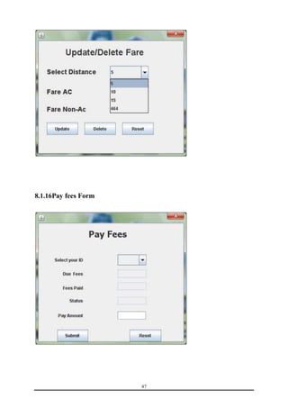 47 
8.1.16Pay fees Form 
 