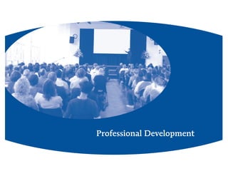 27
                           13




Professional Development
 