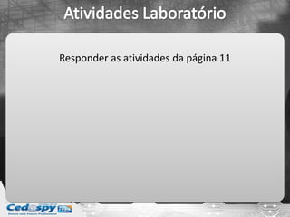Responder as atividades da página 11
 