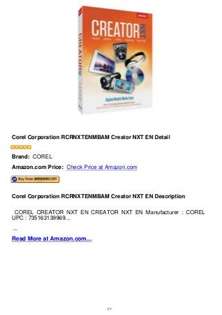 Corel Corporation RCRNXTENMBAM Creator NXT EN Detail
Corel Corporation RCRNXTENMBAM Creator NXT EN Detail
Brand: COREL
Amazon.com Price: Check Price at Amazon.com
Corel Corporation RCRNXTENMBAM Creator NXT EN Description
COREL CREATOR NXT EN CREATOR NXT EN Manufacturer : COREL
UPC : 735163139969...
...
Read More at Amazon.com...
1/1
 