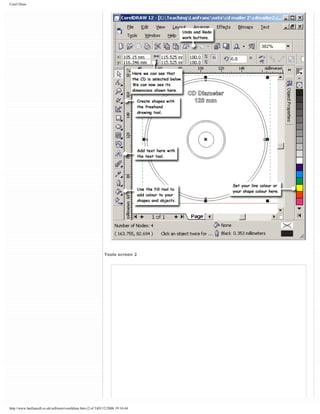 Corel Draw
Tools screen 2
http://www.lanfrancdt.co.uk/software/coreldraw.htm (2 of 5)03/12/2006 19:16:44
 