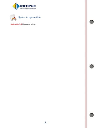6
Aplicación 3.2 Elabora un afiche
Aplica lo aprendido
 