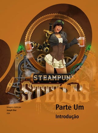 Parte Um
Introdução
Imagem criada por
Joseph Diaz
USA
 