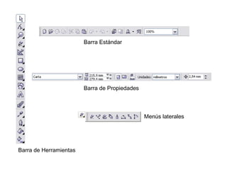 Barra de Herramientas Barra de Propiedades Barra Estándar Men ús laterales 