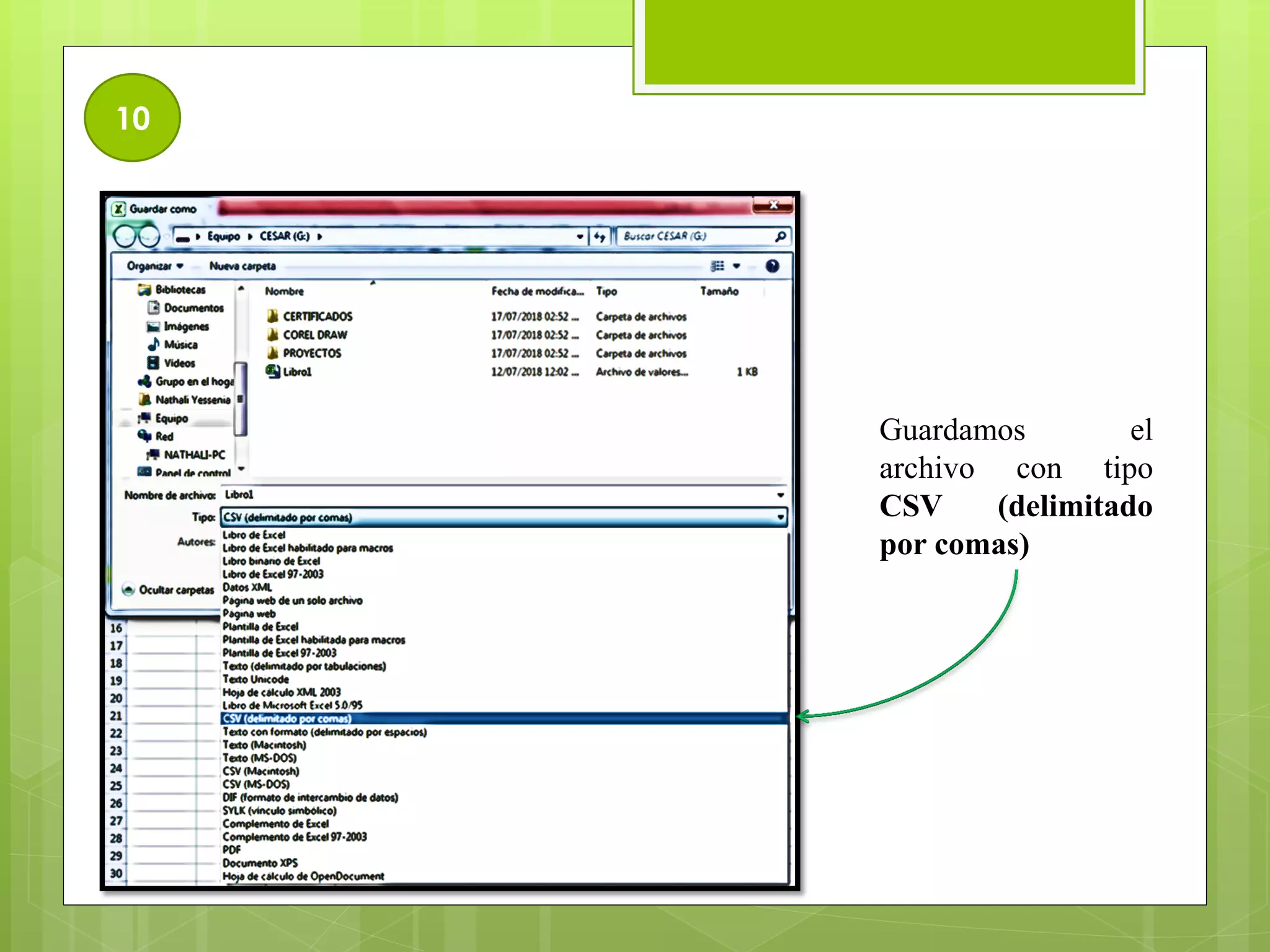 10
Guardamos el
archivo con tipo
CSV (delimitado
por comas)
 